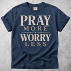 Printify T-Shirt Navy / S Pray More, Worry Less T-Shirt