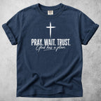 Printify T-Shirt Navy / S PRAY. WAIT. TRUST. God has a plan