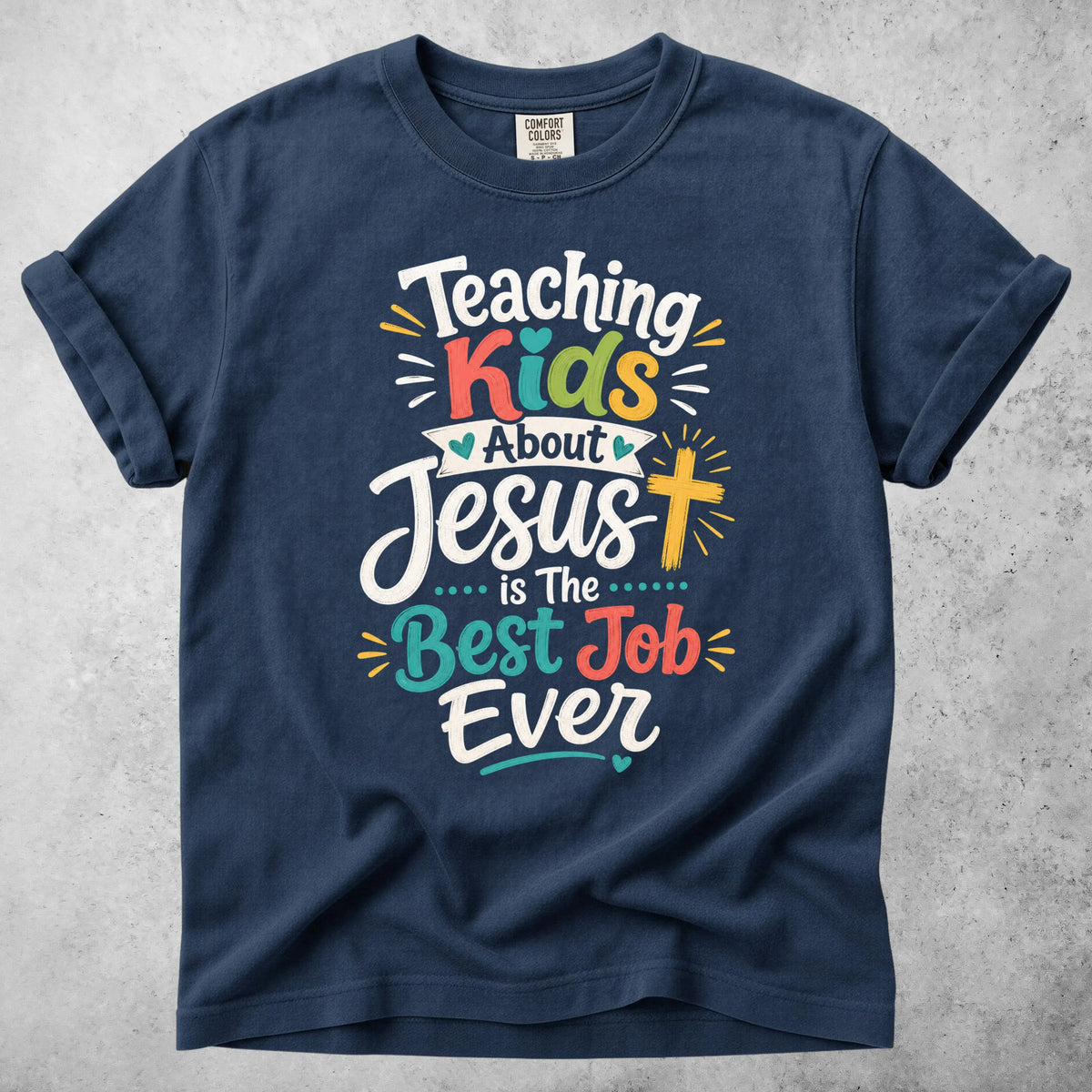 Printify T-Shirt Navy / S Teaching Kids About Jesus is The Best Job Ever