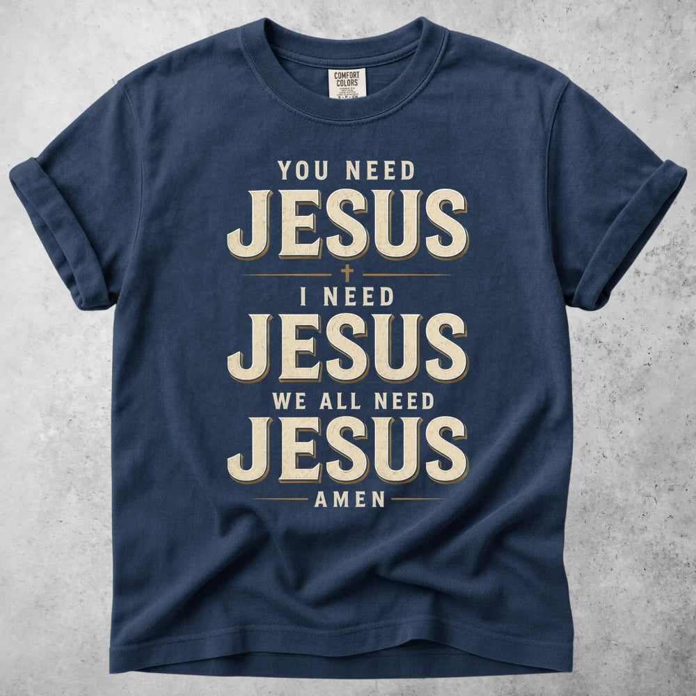 Printify T-Shirt Navy / S You Need Jesus T-Shirt