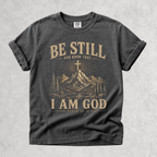 Printify T-Shirt Pepper / S Be Still and Know That I Am God