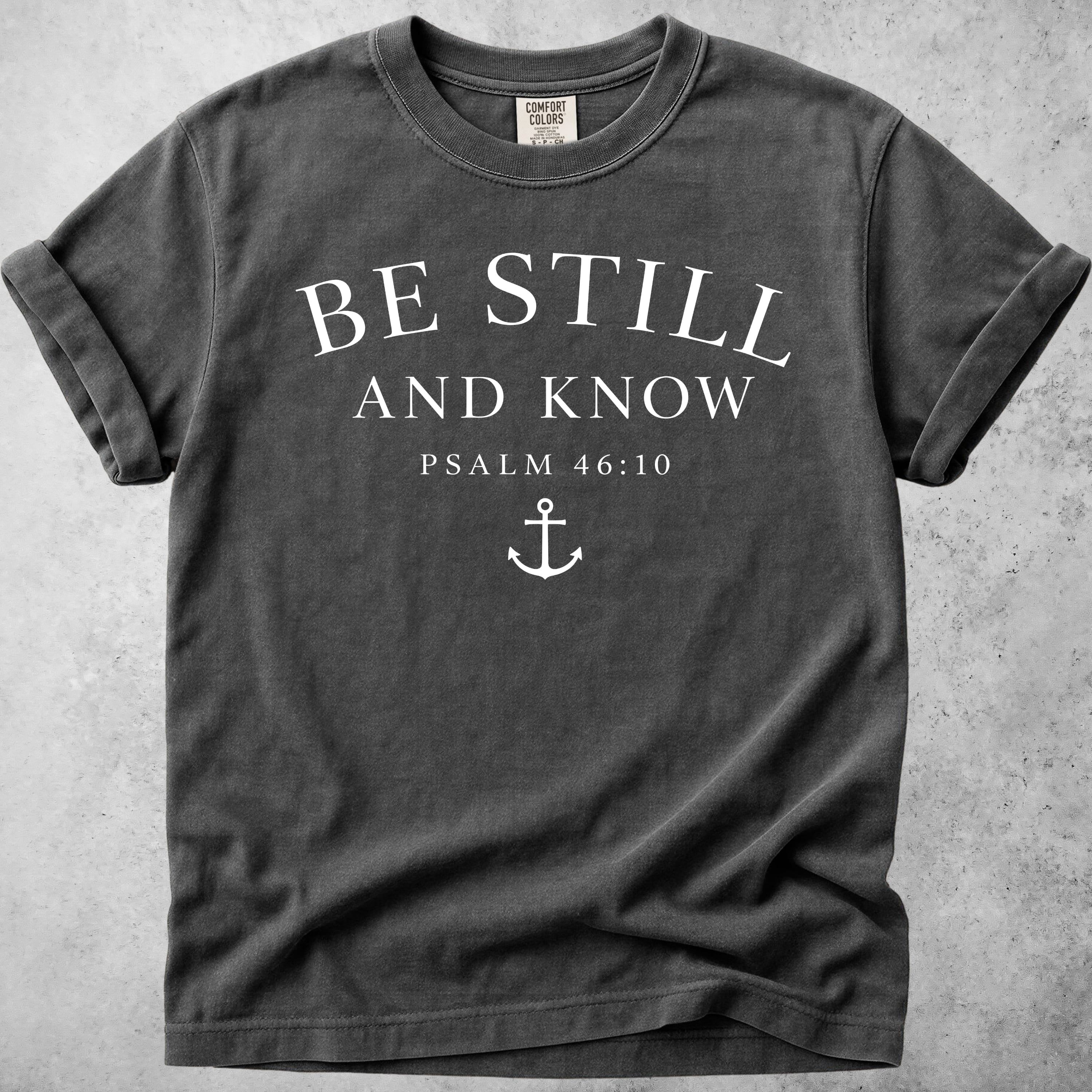 Printify T-Shirt Pepper / S Be Still & Know Anchor T-Shirt - Psalm 46:10