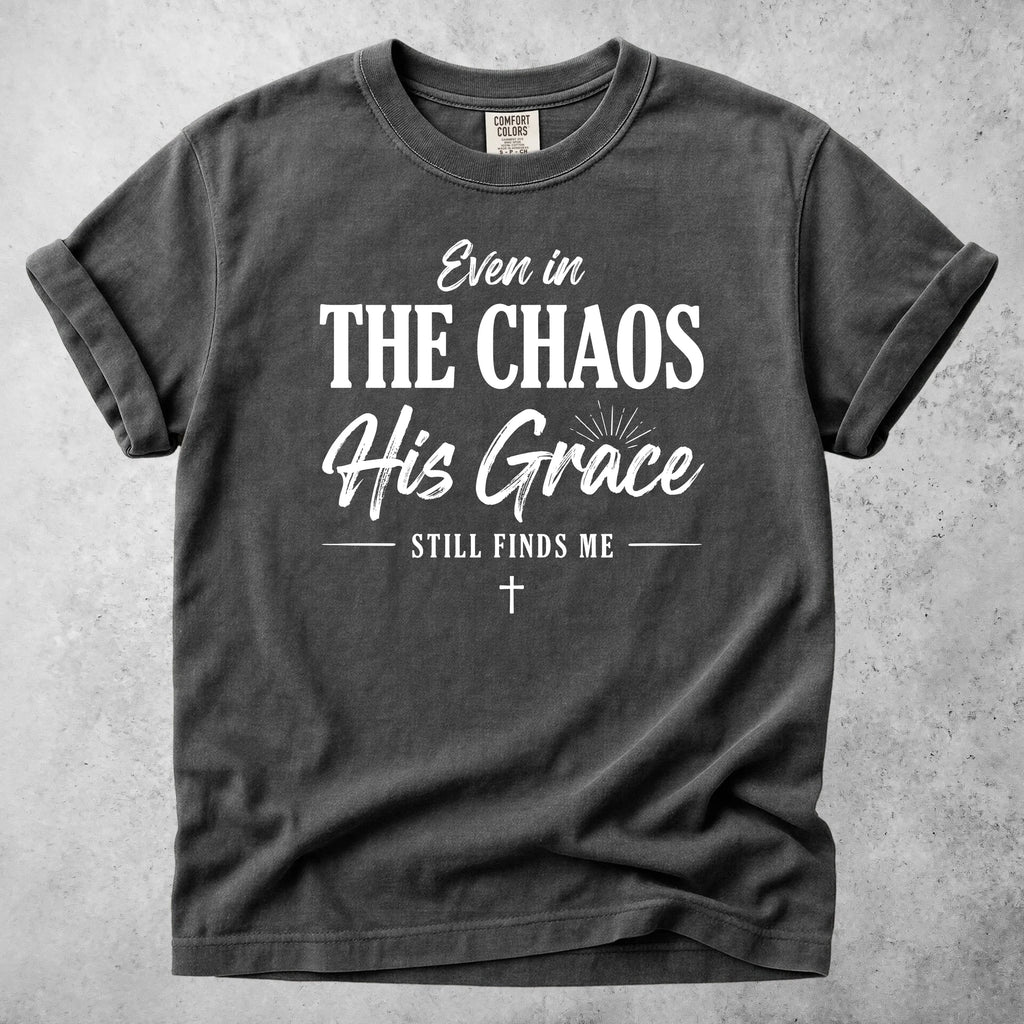 Printify T-Shirt Pepper / S Even in The Chaos T-Shirt