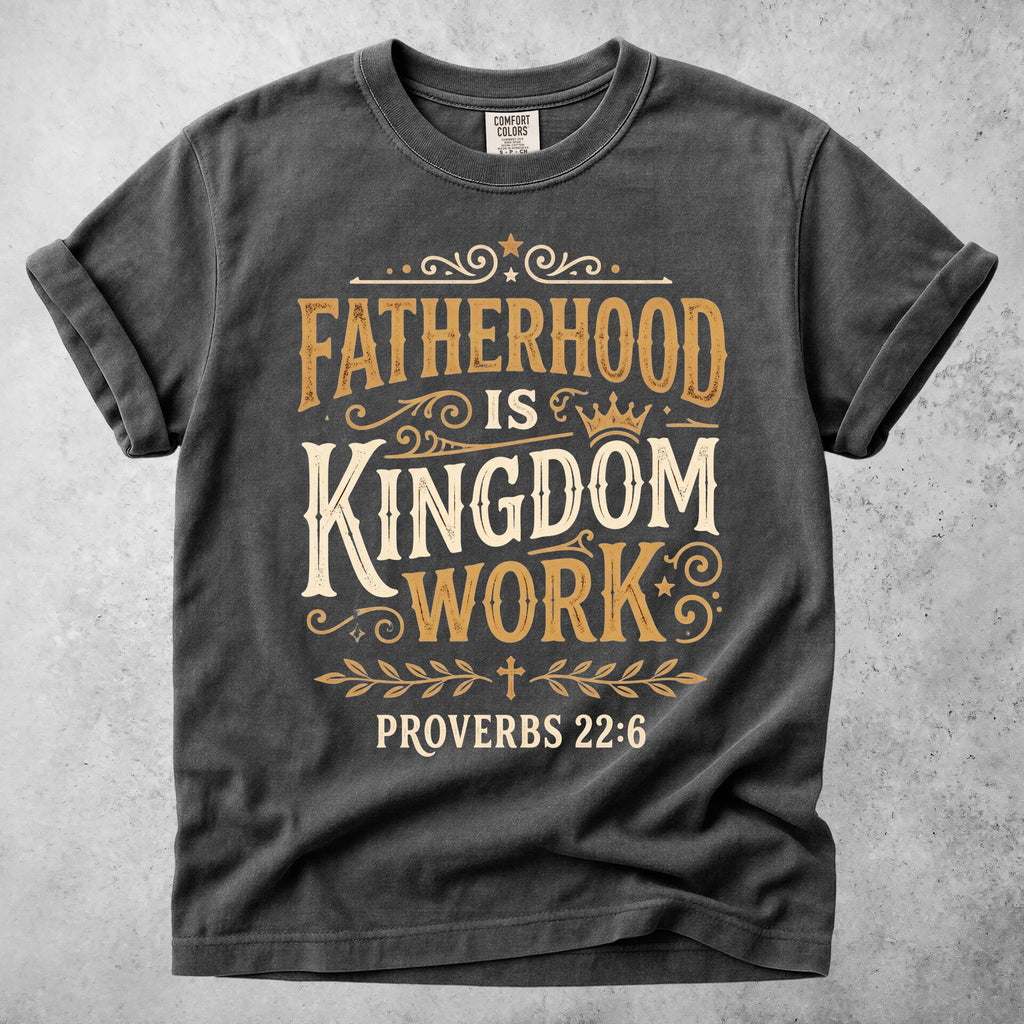 Printify T-Shirt Pepper / S Fatherhood Is Kingdom - Proverbs 22:6