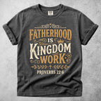 Printify T-Shirt Pepper / S Fatherhood Is Kingdom - Proverbs 22:6