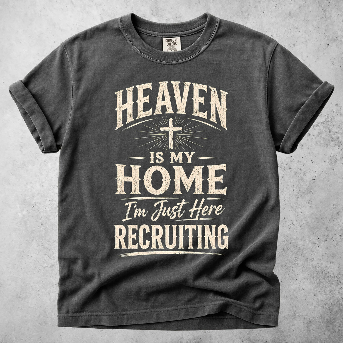 Printify T-Shirt Pepper / S HEAVEN IS MY HOME I'm Just Here RECRUITING - T-Shirt