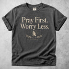 Printify T-Shirt Pepper / S Pray First. Worry Less - T-Shirt