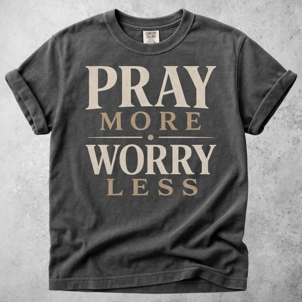 Printify T-Shirt Pepper / S Pray More, Worry Less T-Shirt