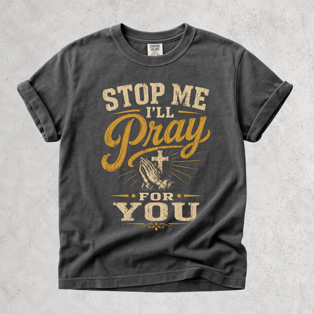 Printify T-Shirt Pepper / S Stop Me I'll Pray for You