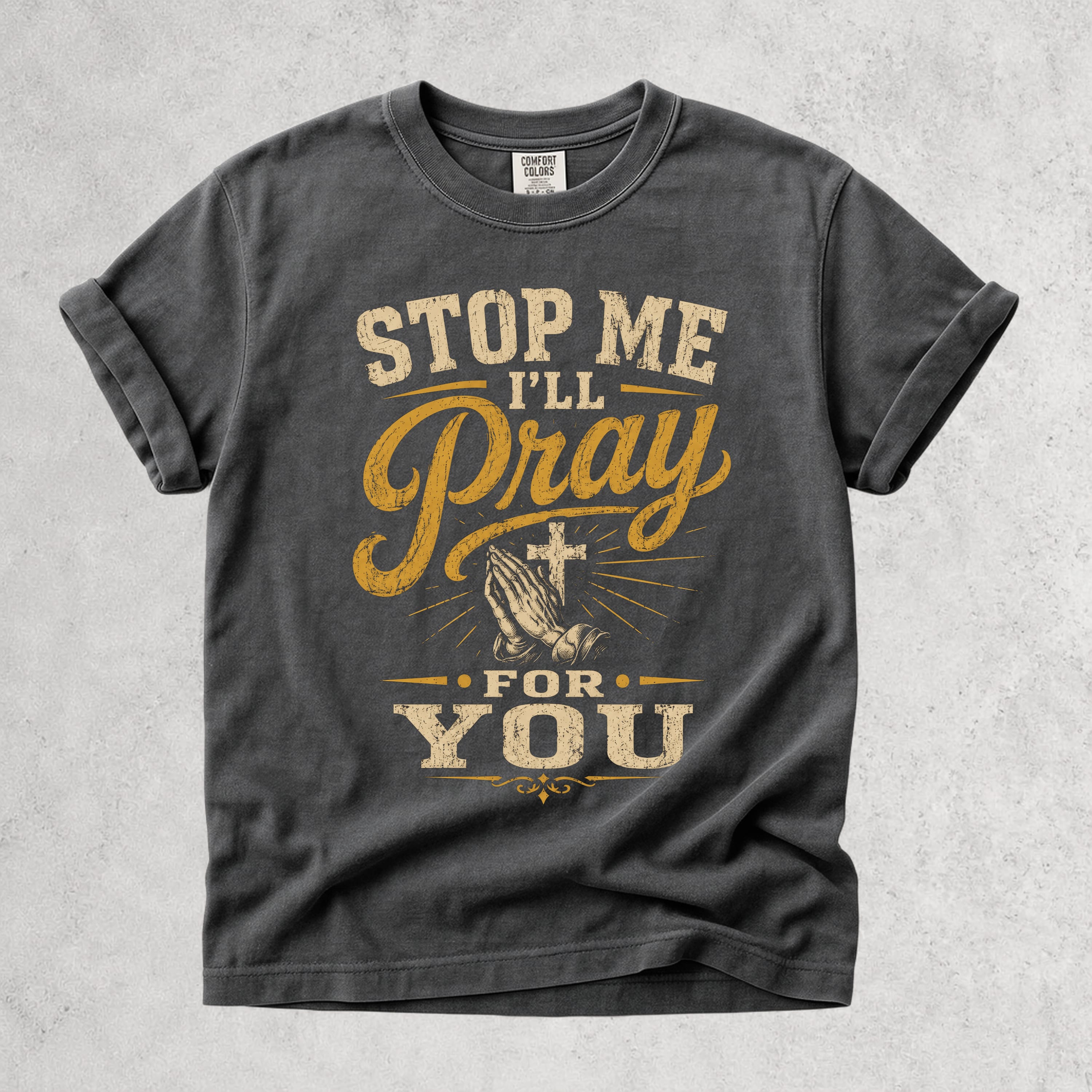 Printify T-Shirt Pepper / S Stop Me I'll Pray for You
