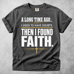 Printify T-Shirt Pepper / S Then I Found Faith