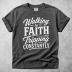 Printify T-Shirt Pepper / S Walking By Faith Tripping Constantly - T-Shirt