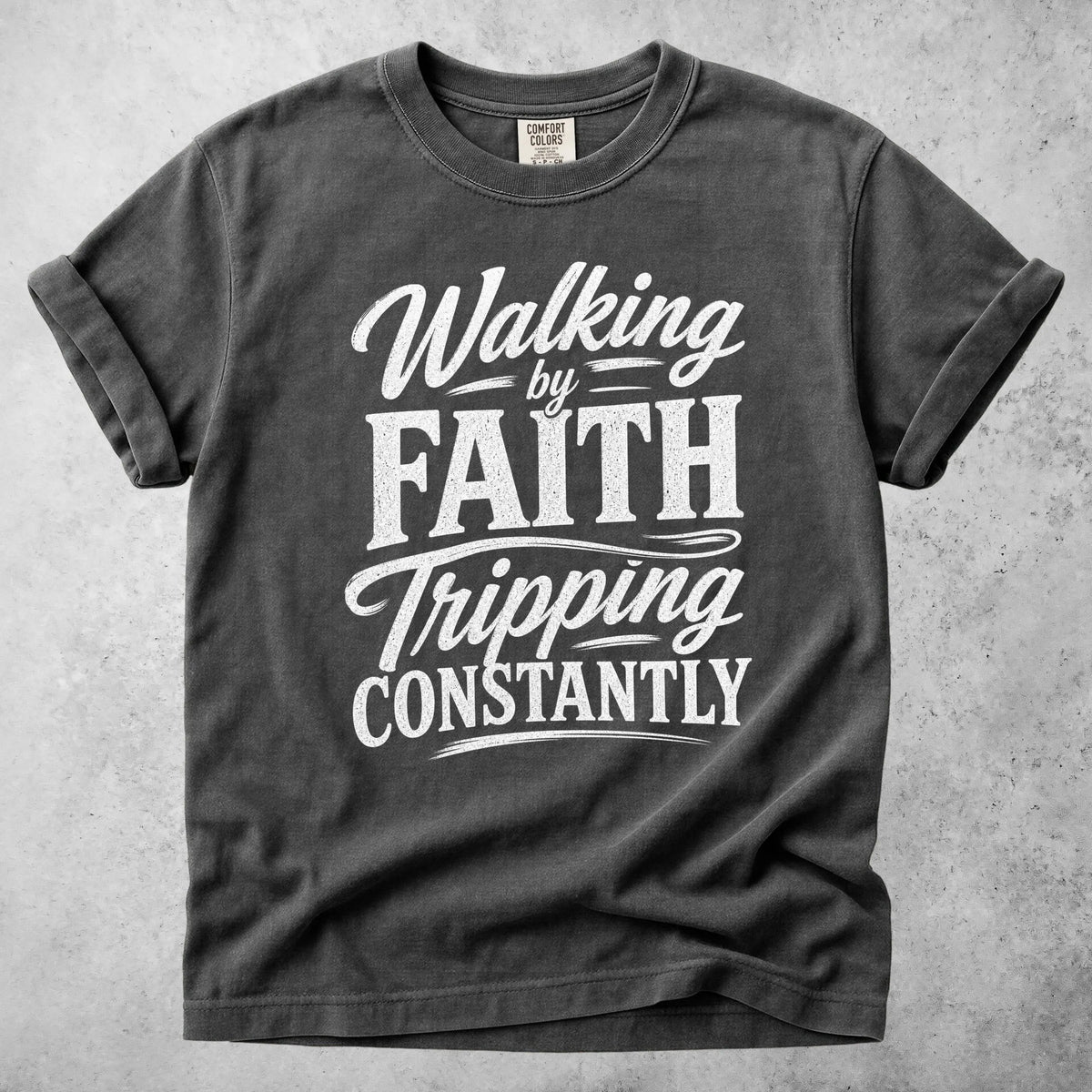Printify T-Shirt Pepper / S Walking By Faith Tripping Constantly - T-Shirt