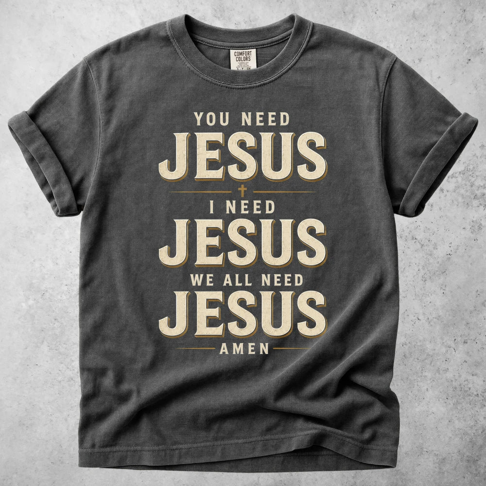 Printify T-Shirt Pepper / S You Need Jesus T-Shirt