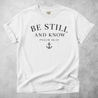 Printify T-Shirt White / S BE STILL AND KNOW T-Shirt
