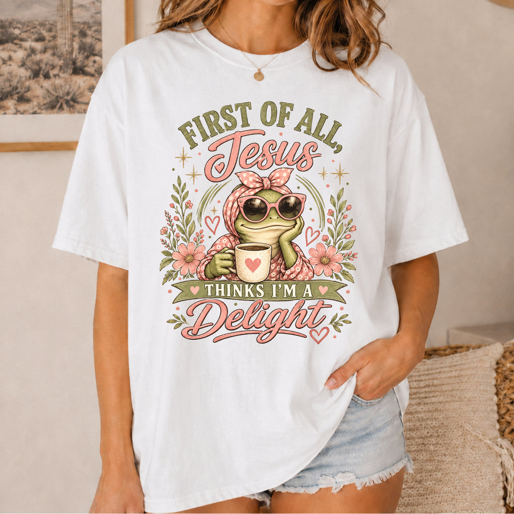 Jesus Thinks I’m a Delight - Shirt